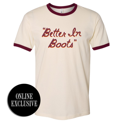 Better in Boots Script Ringer Tee