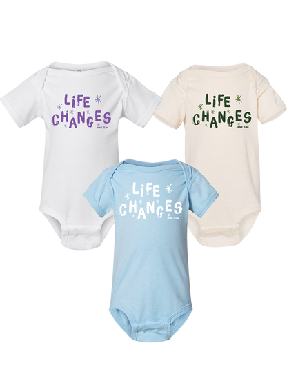Life Changes Onesie [PRE-ORDER]
